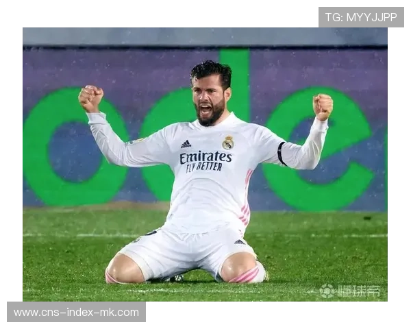 皇马纳乔补位预判训练更精准：打造防线钢铁长城